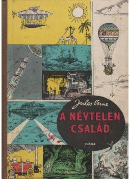 Jules Verne - A névtelen család Jules Verne - A névtelen család, Budapest 1965 antikvár könyv