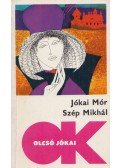 Jókai Mór - Szép Mikhál