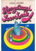 Vigh József - Horgászni szeretnék