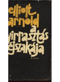 Arnold, Elliott - A virrasztás éjszakája Arnold, Elliott - A virrasztás éjszakája, Budapest 1974 antikvár könyv
