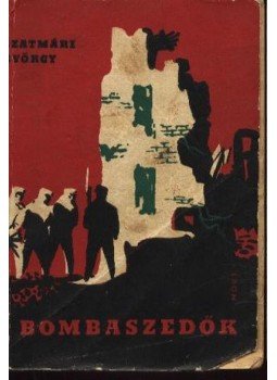 Szatmári György - Bombaszedők Szatmári György - Bombaszedők, Budapest 1963 antikvár könyv