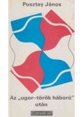 Pusztay János - Az "ugor-török háború" után