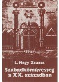 L. Nagy Zsuzsa - Szabadkőművesség a XX. században