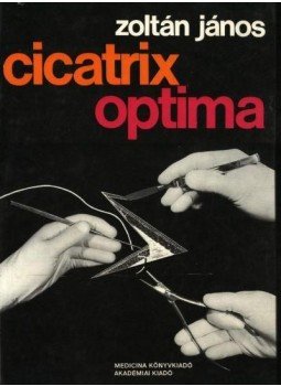 Dr. Zoltán János - Cicatrix optima Dr. Zoltán János - Cicatrix optima, Budapest 1974 antikvár könyv