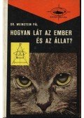 Dr. Weinstein Pál - Hogyan lát az ember és az állat
