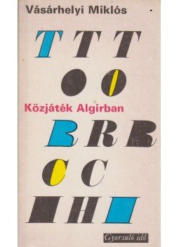 Vásárhelyi Miklós - Közjáték Algírban (1942-43) Vásárhelyi Miklós - Közjáték Algírban (1942-43), Budapest 1976 antikvár könyv