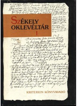 Demény Lajos, Pataki József - Székely oklevéltár I.