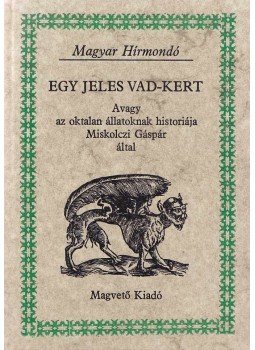 Miskolczi Gáspár, Stirling János - Egy jeles vad-kert, Budapest 1983 antikvár könyv