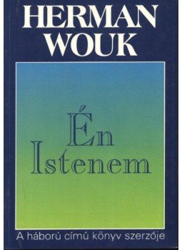 Herman Wouk - Én Istenem Herman Wouk - Én Istenem, Budapest 1993 antikvár könyv