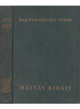 Bajcsy-Zsilinszky Endre - Mátyás király Bajcsy-Zsilinszky Endre - Mátyás király, Budapest 0 antikvár könyv