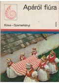 Kósa László,Szemerkényi Ágnes - Apáról fiúra