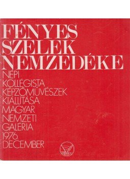 Bolgár Kálmán - Fényes szelek nemzedéke Bolgár Kálmán - Fényes szelek nemzedéke, Budapest 1976 antikvár könyv