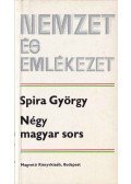 Spira György - Négy magyar sors