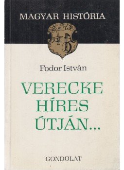 Fodor István - Verecke híres útján... Fodor István - Verecke híres útján..., Budapest 1975 antikvár könyv