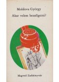 Moldova György - Akar velem beszélgetni?
