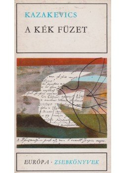 Kazakevics, Emmanuil - A kék füzet Kazakevics, Emmanuil - A kék füzet, Budapest 1967 antikvár könyv