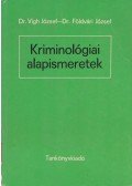 Dr. Vigh József,Dr. Földvári József - Kriminológiai alapismeretek