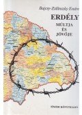 Bajcsy-Zsilinszky Endre - Erdély múltja és jövője