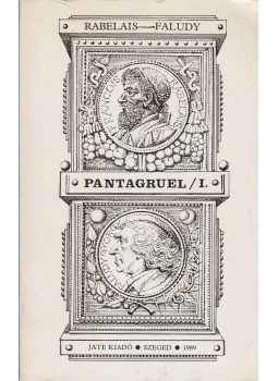 Faludy György, Rabelais, Francois - Pantagruel I. Faludy György, Rabelais, Francois - Pantagruel I., Szeged 1989 antikvár könyv