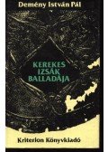 Demény István Pál - Kerekes Izsák balladája