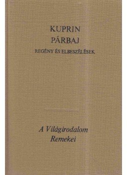 Kuprin, Alekszandr - Párbaj Kuprin, Alekszandr - Párbaj, Budapest 1980 antikvár könyv