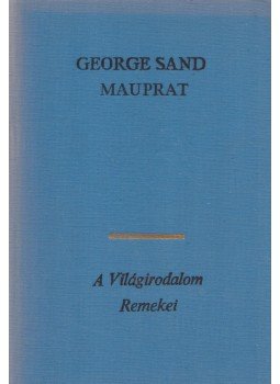 George Sand - Mauprat George Sand - Mauprat, Budapest 1977 antikvár könyv