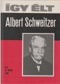 Dr. Marék Antal - Így élt Albert Schweitzer