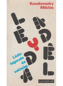 Kovalovszky Miklós - Léda: legenda és valóság Kovalovszky Miklós - Léda: legenda és valóság, Budapest 1980 antikvár könyv