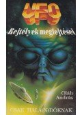 Oláh András - UFO Rejtélyek megfejtései