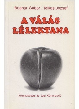 Dr. Telkes József, Dr. Bognár Gábor - A válás lélektana Dr. Telkes József, Dr. Bognár Gábor - A válás lélektana, Budapest 1986 antikvár könyv