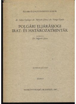 Dr. Németh János - Polgári eljárásjogi irat- és határozatminták Dr. Németh János - Polgári eljárásjogi irat- és határozatminták, Budapest 1989 antikvár könyv