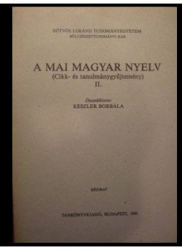 Keszler Borbála - A mai magyar nyelv II. Keszler Borbála - A mai magyar nyelv II., Budapest 1991 antikvár könyv