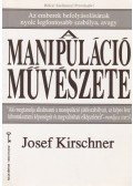 Kirschner, Josef - A manipuláció művészete