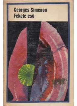 Georges Simenon - Fekete eső Georges Simenon - Fekete eső, Budapest 1970 antikvár könyv