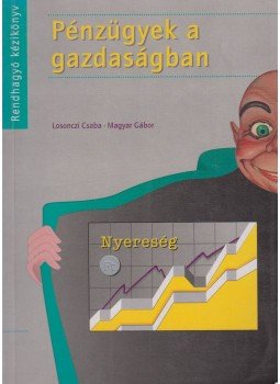 Losonczi Csaba, Magyar Gábor - Pénzügyek a gazdaságban Losonczi Csaba, Magyar Gábor - Pénzügyek a gazdaságban, Budapest 1995 antikvár könyv