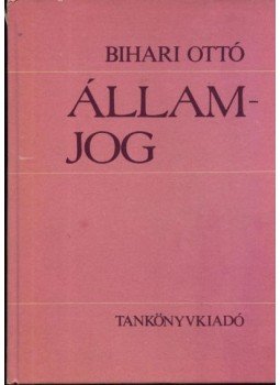 Bihari Péter - Államjog Bihari Péter - Államjog, Budapest 1984 antikvár könyv