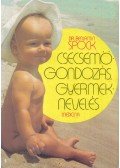 Spock, Benjamin - Csecsemőgondozás, gyermeknevelés