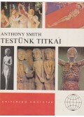 Smith, Anthony - Testünk titkai