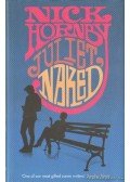 Nick Hornby - Juliet, Naked
