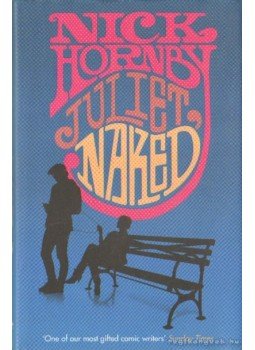 Nick Hornby - Juliet, Naked Nick Hornby - Juliet, Naked, London 2009 antikvár könyv
