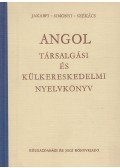 Simonyi Imréné-Dr. Jakabfi László-Székács Györgyné, dr. - Angol társalgási és külkereskedelmi nyelvkönyv