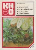 Dr. Komiszár Lajos - Válaszok szobanövény-kedvelők kérdéseire