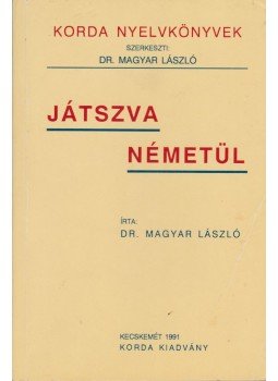 Dr. Magyar László - Játszva németül Dr. Magyar László - Játszva németül, 1991 antikvár könyv
