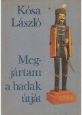 Kósa László - Megjártam a hadak útját
