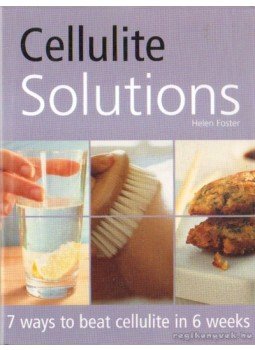 Helen Foster - Cellulite solutions (angol-nyelvű) Helen Foster - Cellulite solutions (angol-nyelvű), London 2003 antikvár könyv
