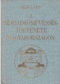 Abafi Lajos - A szabadkőművesség története Magyarországon