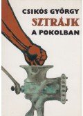Csikós György - Sztrájk a pokolban