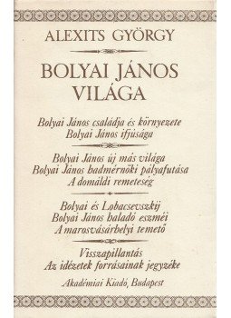 Alexits György - Bolyai János világa Alexits György - Bolyai János világa, Budapest 1977 antikvár könyv