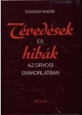 Somogyi Endre - Tévedések és hibák az orvosi gyakorlatban
