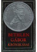 Makkai László - Bethlen Gábor krónikásai